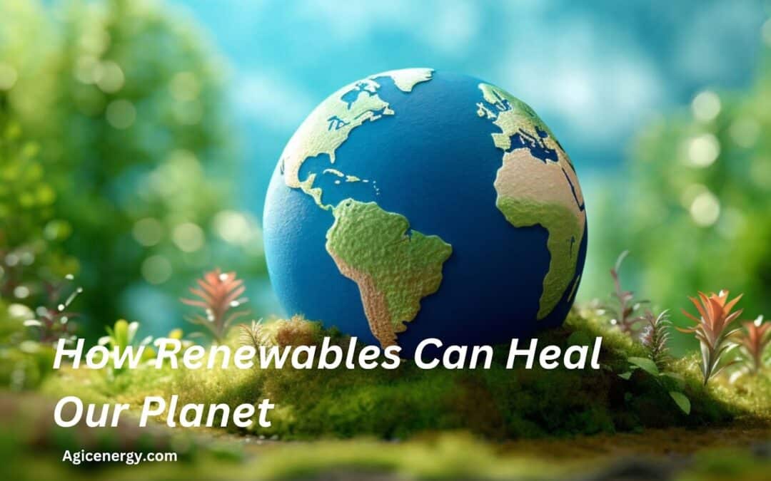 7 Ways How Renewables Can Heal Our Planet