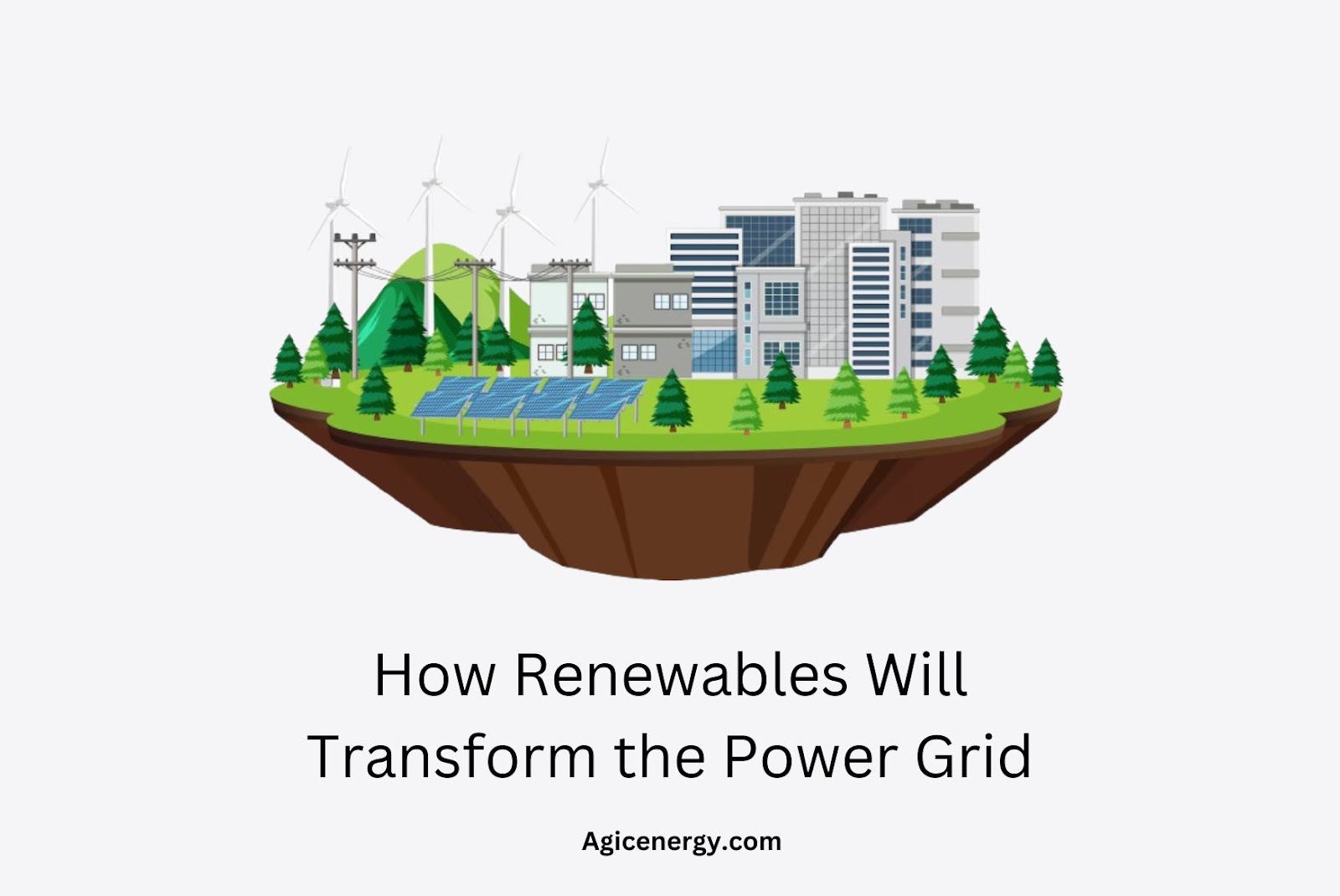 How Renewables Will Transform the Power Grid How Renewables Will Transform the Power Grid